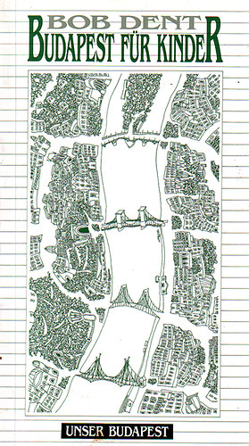Bob Dent - Budapest für kinder (Unser Budapest)