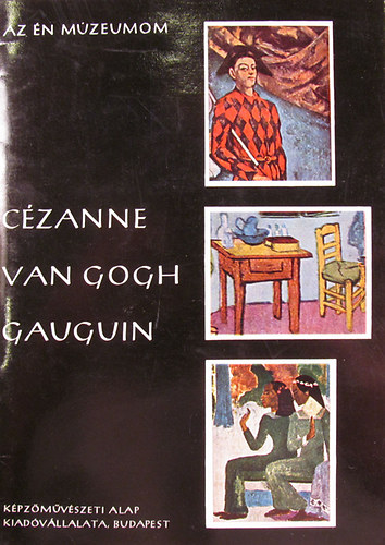 Az n mzeumom - Czanne - Van Gogh - Gauguin