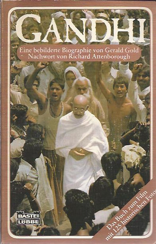 Nachwort, Gerald Gold Richard Attenborough - Gandhi - Eine Bebilderte Biographie - Gandhi - egy illusztrlt letrajz nmet nyelven