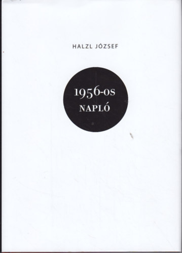 Halzl J�zsef - 1956-os napl�