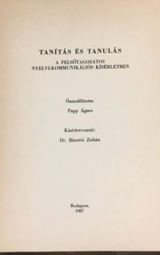 Bánréti Zoltán Papp Ágnes - Tanítás és tanulás a felsőtagozatos nyelvi-kommunikációs kísérletben