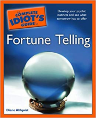 Diane Ahlquist - The Complete Idiot's Guide to Fortune Telling