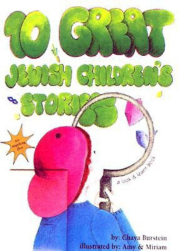 Chaya Burstein, Amy & Miriam (illus.) - 10 Great Jewish Children's Stories (Pitspopany Press)