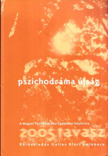 Kkny Vera  (szerk.) - Pszichodrma jsg 2005/19. klnkiads (A Magyar Pszichodrma Egyeslet folyirata) (Klnkiads Gallus Klri emlkre)