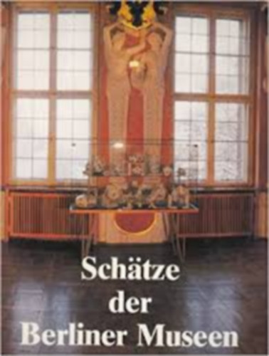 T. szerk. Erler - Schtze der Berliner Museen
