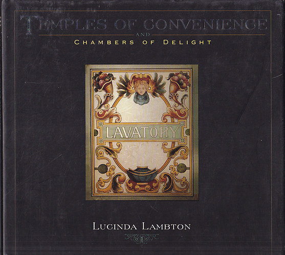 Lucinda Lambton - Temples of Convenience