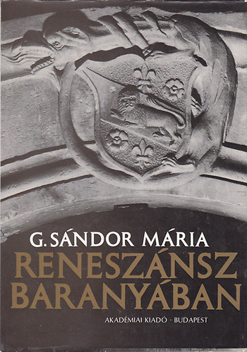 G.Sndor Mria - Renesznsz Baranyban