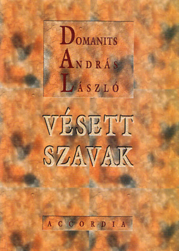 Domanits Andr�s L�szl� - V�sett szavak