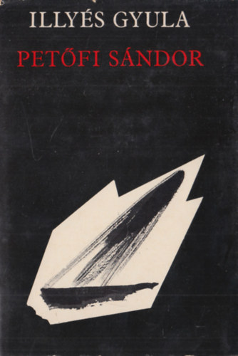 Illyés Gyula - Petőfi Sándor - Borsos Miklós rajzaival