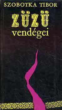 Szobotka Tibor - Zz vendgei
