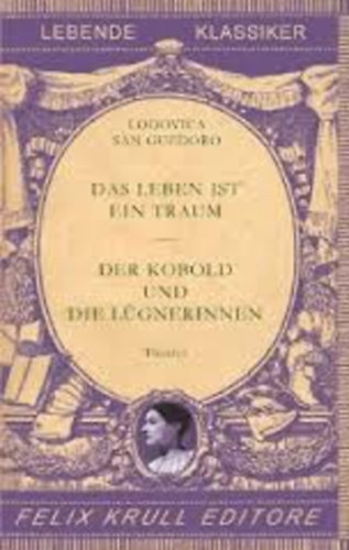 Ludovica San Guedoro - Das Leben ist ein Traum - Der Kobold und die L�gnerinnen