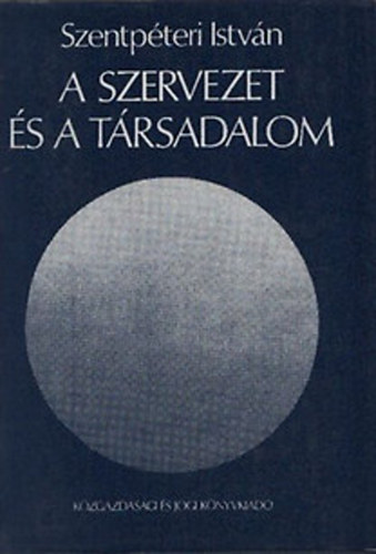 Szentp�teri Istv�n - A szervezet �s a t�rsadalom