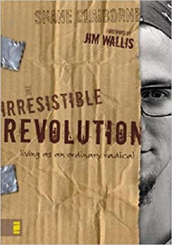 Shane Claiborne - The Irresistible Revolution - Living as an ordinary radical