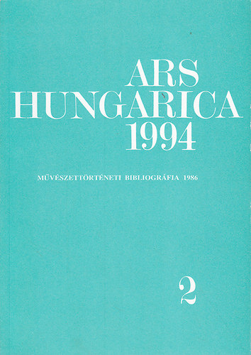 Bardoly I.-Tmr . - Ars hungarica 1994/2 (Mvszettrtneti bibliogrfia 1986)