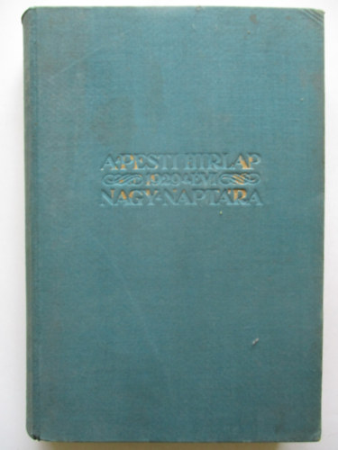 L�gr�dy Testv�rek - A Pesti H�rlap 1929. �vi nagy napt�ra