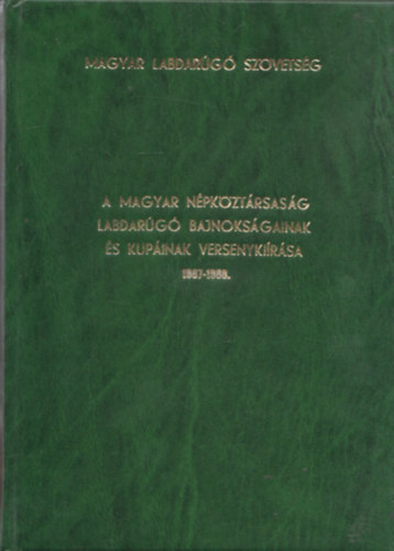 A Magyar Npkztrsasg labdarg bajnoksgainak s kupinak versenykirsa 1987-1988.