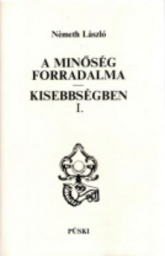 Nmeth Lszl - A minsg forradalma - Kisebbsgben I-II.