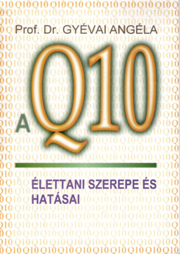prof. dr. Gy�vai Ang�la - A Q10 �lettani szerepe �s hat�sai