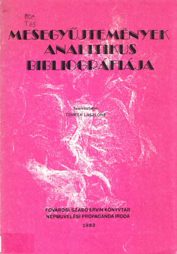 Tompek Lszln  (szerk.) - Mesegyjtemnyek analitikus bibliogrfija
