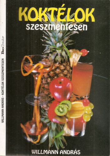 Szerk.: Majtényi Klára, Fotózta: Bauer Sándor Willmann András - Koktélok szeszmentesen (Saját képpel) (Kóla - tonic - gyömbérből készített italok; Gyümölcs- és zöldségalapból készített italok; Fagylaltból készített italok; Parti italok...)