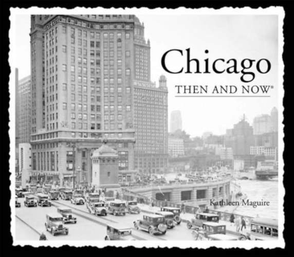 Maguire Kathleen - Chicago Then and Now(r)