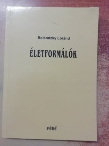 Boleratzky Lóránd - Életformálók