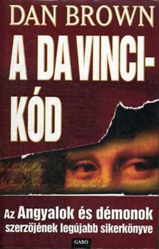 SZERZ� Dan Brown SZERKESZT� Solymosi �va FORD�T� Bori Erzs�bet - A Da Vinci-K�d