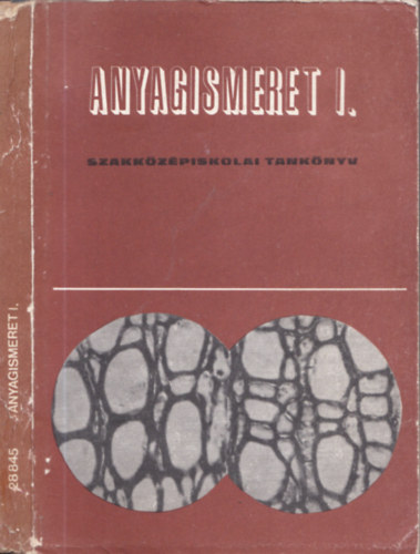 dr. Babos Kroly - Szalay Lajos - Anyagismeret I. - szakkzpiskolai tanknyv