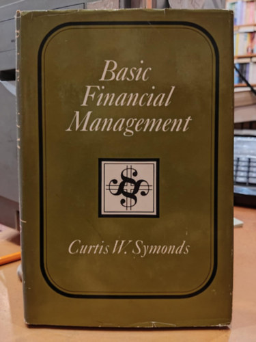 Curtis W. Symonds - Basic Financial Management - (Alapvet pnzgyi menedzsment)