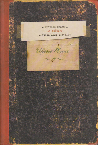 Ulysses Moore - Az id�kapu - A Villa Argo rejt�lye