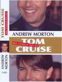Andrew Morton - Tom Cruise - Nem hivatalos letrajz