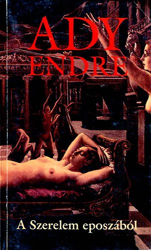 Ady Endre - A szerelem eposz�b�l