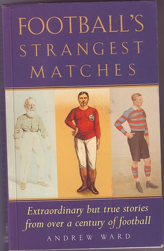 Andrew Ward - Football's strangest matches