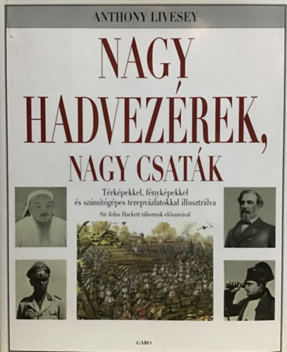 Anthony Livesey - Nagy hadvez�rek, nagy csat�k