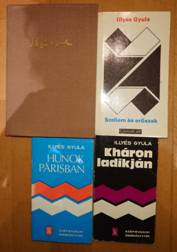 Illy�s Gyula - 4 k�nyv Illy�s Gyul�t�l: Hunok P�rizsban, Kh�ron ladikj�n, Szellem �s er�szak, Sz�ves kalauz