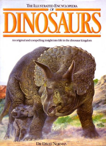 Dr. David Norman - The Illustrated Encyclopedia of Dinosaurs