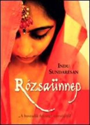 Indu Sundaresan - R�zsa�nnep