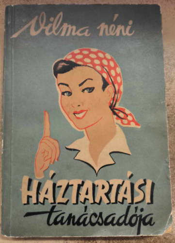 Karácsony Vilma - Vilma néni háztartási tanácsadója