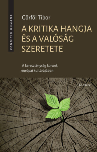 G�rf�l Tibor - A kritika hangja �s a val�s�g szeretete