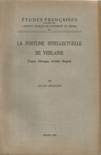 Joln Gedeon - La fortune intellectuele de Verlaine (France, Allemagne, Autriche, Hongrie)