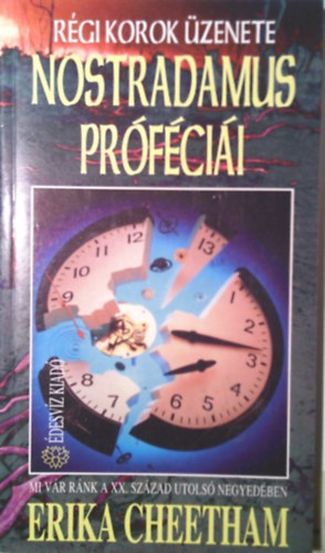 Erika Cheetham - r�gi korok �zenete-Nostradamus prof�ci�i