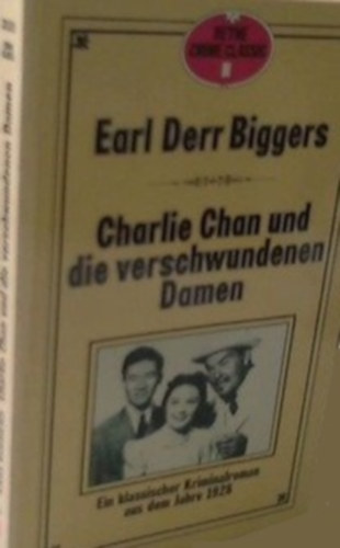 Earl Derr Biggers - Charlie Chan und die verschwundenen Damen