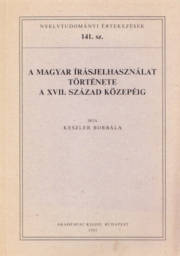 A magyar �r�sjelhaszn�lat t�rt�nete a XVII.sz�zad k�zep�ig