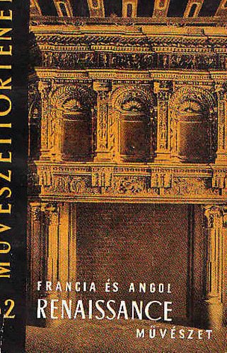Ybl Ervin - Francia s angol Renaissance mvszet