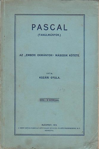 Koz�ri Gyula - Pascal (Tanulm�nyok) Az "Emberi okm�nyok" m�sodik k�tete