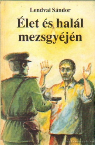 Lendvai Sndor - let s hall mezsgyjn
