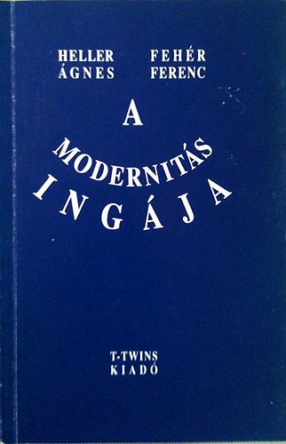 Heller gnes-Fehr Ferenc - A modernits ingja