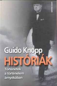 Guido Knopp - Histrik - Trtnetek a trtnelem rnykban