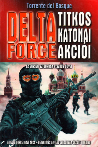 Torrente del Bosque - A Delta Force titkos katonai akci�i