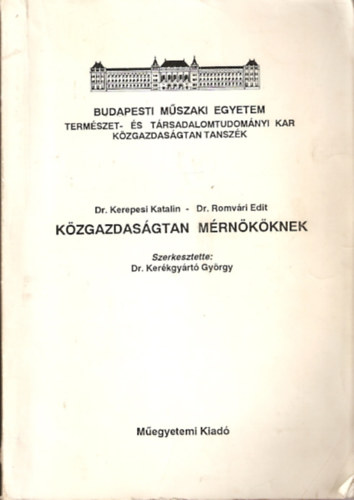 Dr. Ker�kgy�rt� Gy�rgy  (szerk.) - K�zgazdas�gtan m�rn�k�knek